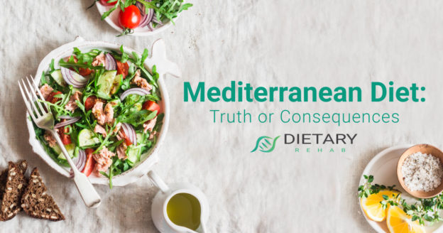 Mediterranean Diet Truth or Consequences Help Shape Personal Lifestyles - Dietary Rehab