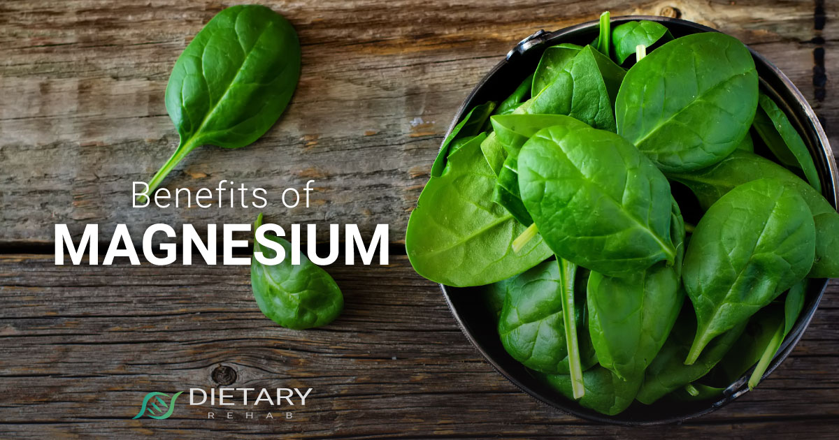 The Benefits of a Magnesium-Rich Diet - Dieary Rehab