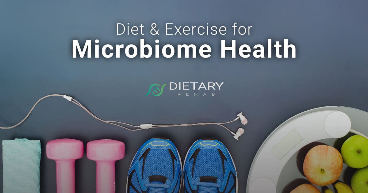 Diet and Exercise Promote Microbiome Health Celiac Disease Foods to Avoid - Dietary Rehab